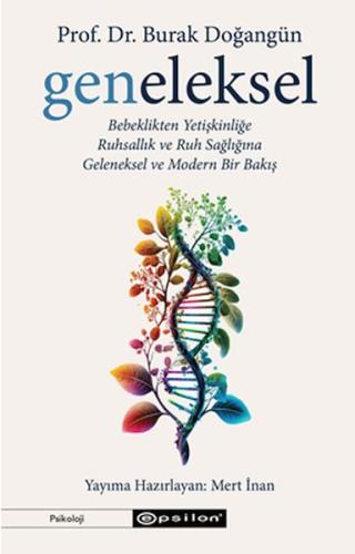 Geneleksel - Bebeklikten Yetişkinliğe Ruhsallık ve Ruh Sağlığına Gelen