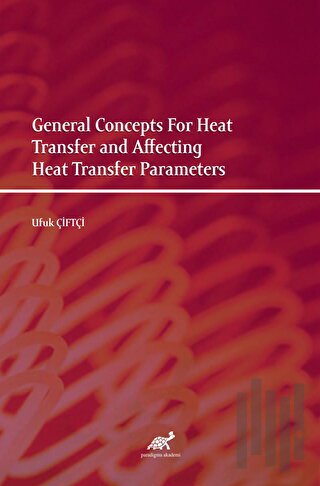 General Concepts For Heat Transfer and Affecting Heat Transfer Paramet