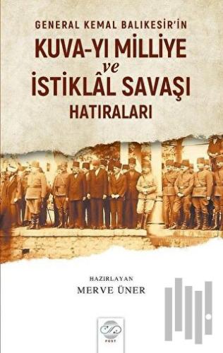 General Kemal Balıkesir’in Kuva-Yı Milliye ve İstiklal Savaşı Hatırala