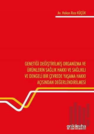 Genetiği Değiştirilmiş Organizma ve Ürünlerin Sağlık Hakkı ve Sağlıklı