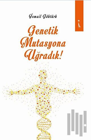 Genetik Mutasyona Uğradık | Kitap Ambarı