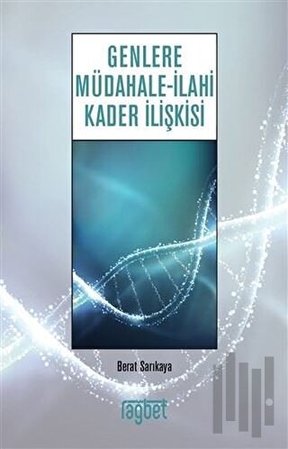 Genlere Müdahale - İlahi Kader İlişkisi | Kitap Ambarı