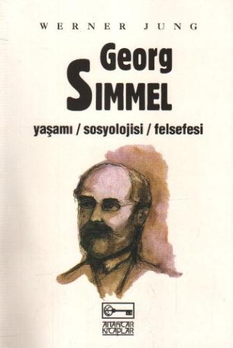 Georg Simmel Yaşamı / Sosyolojisi / Felsefesi | Kitap Ambarı