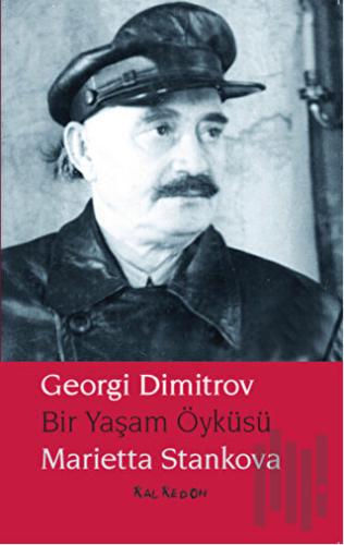 Georgi Dimitrov - Bir Yaşam Öyküsü | Kitap Ambarı