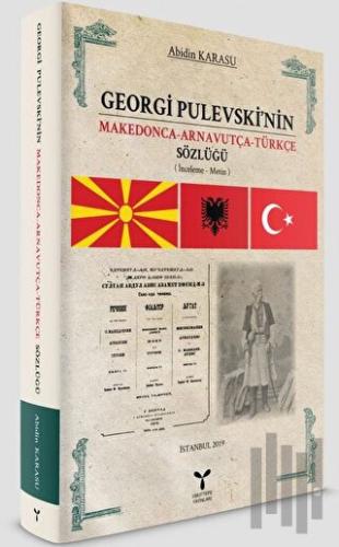 Georgi Pulevski'nin Makedonca-Arnavutça-Türkçe Sözlüğü | Kitap Ambarı