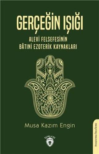 Gerçeğin Işığı - Alevi Felsefesinin Batıni Ezoterik Kaynakları | Kitap