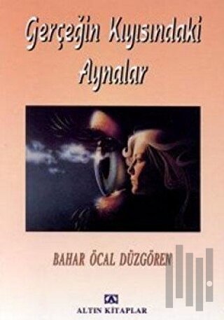 Gerçeğin Kıyısındaki Aynalar | Kitap Ambarı