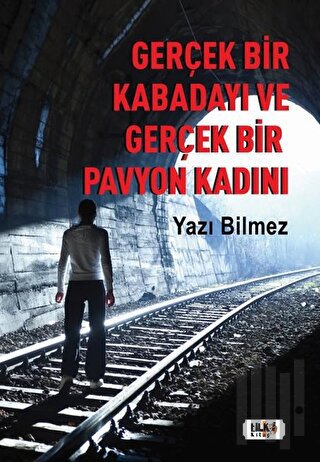 Gerçek Bir Kabadayı ve Gerçek Bir Pavyon Kadını | Kitap Ambarı