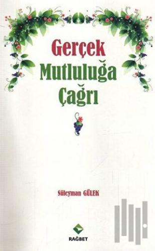 Gerçek Mutluluğa Çağrı | Kitap Ambarı