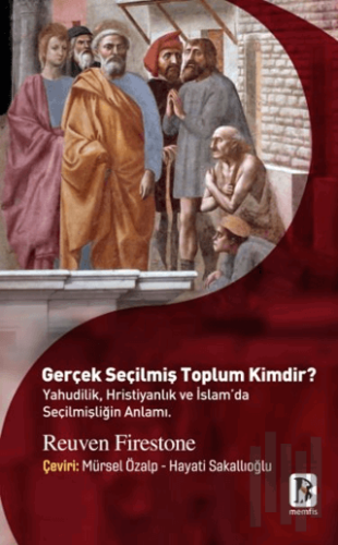 Gerçek Seçilmiş Toplum Kimdir (Yahudilik, Hristiyanlık ve İslam’da Seç