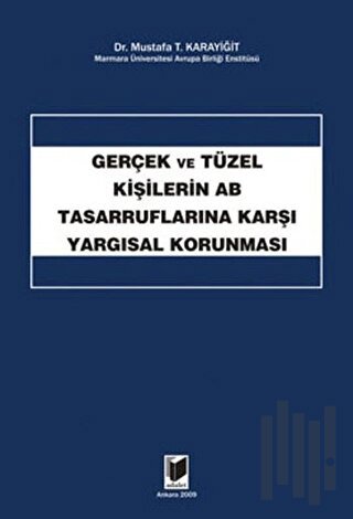 Gerçek ve Tüzel Kişilerin AB Tasarruflarına Karşı Yargısal Korunması |