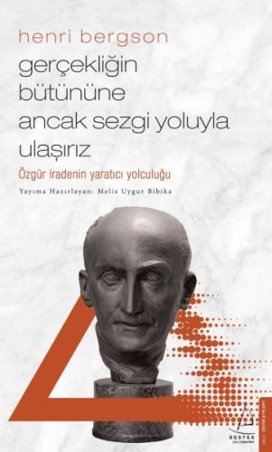 Gerçekliğin Bütününe Ancak Sezgi Yoluyla Ulaşırız | Kitap Ambarı