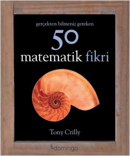 Gerçekten Bilmeniz Gereken 50 Matematik Fikri (Ciltli) | Kitap Ambarı