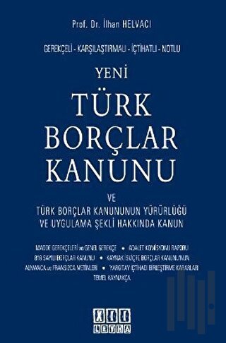 Gerekçeli - Karşılaştırmalı - İçtihatlı - Notlu Yeni Türk Borçlar Kanu