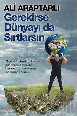 Gerekirse Dünyayı da Sırtlarsın | Kitap Ambarı