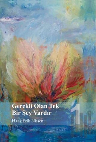 Gerekli Olan Tek Bir Şey Vardır 1 | Kitap Ambarı