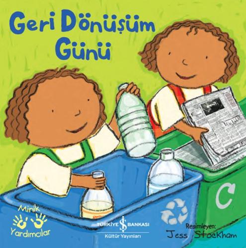 Geri Dönüşüm Günü - Minik Yardımcılar | Kitap Ambarı