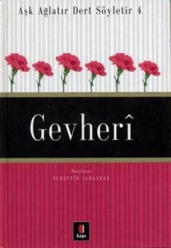 Aşk Ağlatır Dert Söyletir 4 Gevheri | Kitap Ambarı