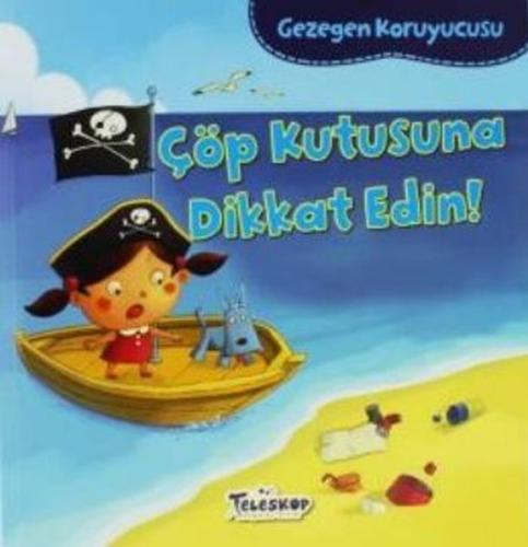 Gezegen Koruyucusu - Çöp Kutusuna Dikkat Edin! | Kitap Ambarı