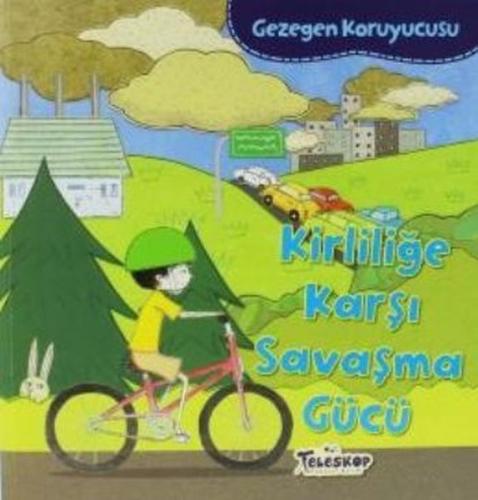 Gezegen Koruyucusu - Kirliliğe Karşı Savaşma Gücü | Kitap Ambarı