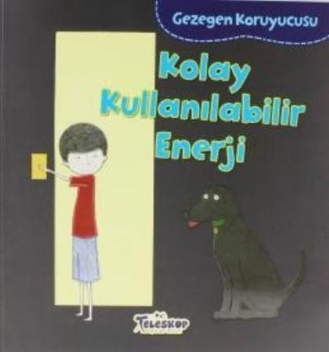 Gezegen Koruyucusu - Kolay Kullanılabilir Enerji | Kitap Ambarı