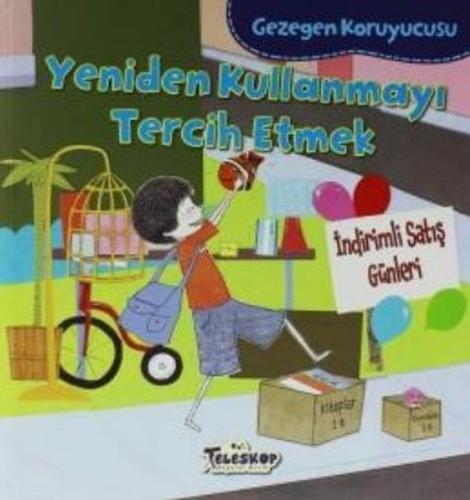 Gezegen Koruyucusu - Yeniden Kullanmayı Tercih Etmek | Kitap Ambarı