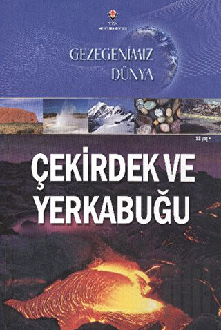 Gezegenimiz Dünya - Çekirdek ve Yerkabuğu | Kitap Ambarı