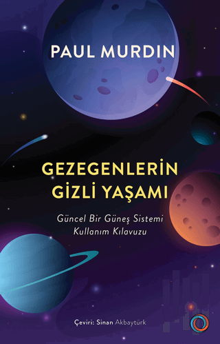 Gezegenlerin Gizli Yaşamı Güncel Bir Güneş Sistemi Kullanım Kılavuzu |