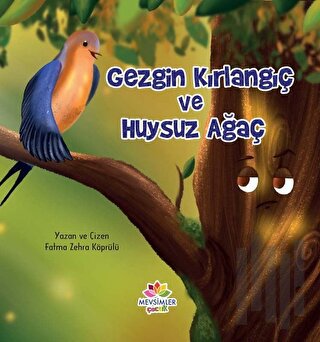 Gezgin Kırlangıç ve Huysuz Ağaç | Kitap Ambarı