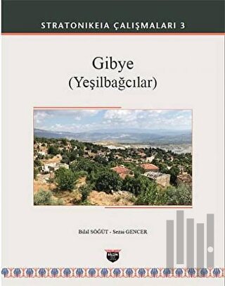 Gibye (Yeşilbağcılar) - Stratonikeia Çalışmaları 3 (Ciltli) | Kitap Am