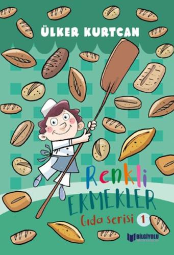 Renkli Ekmekler - Gıda Serisi 1 | Kitap Ambarı