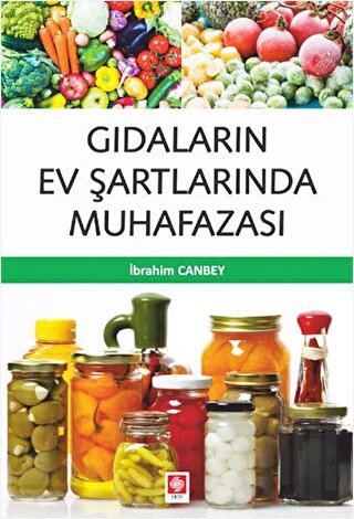 Gıdaların Ev Şartlarında Muhafazası | Kitap Ambarı