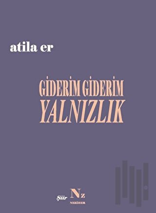 Giderim Giderim Yalnızlık