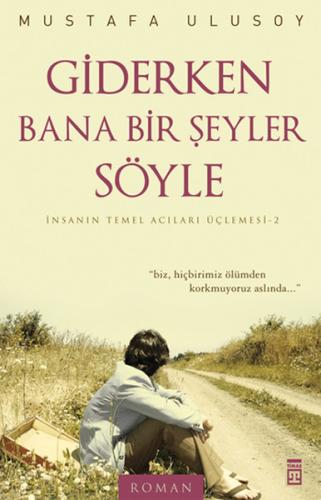 Giderken Bana Bir Şeyler Söyle | Kitap Ambarı