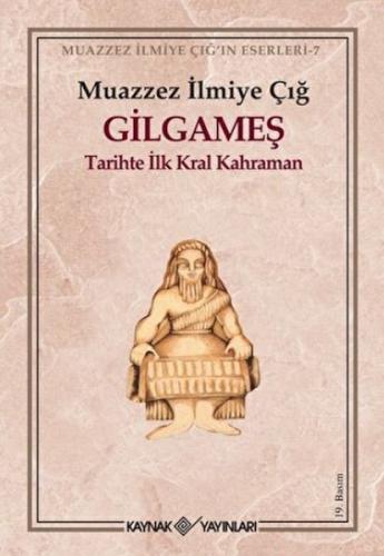 Gilgameş Tarihte İlk Kral Kahraman | Kitap Ambarı