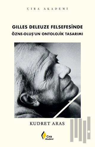 Gilles Deleuze Felsefesinde Özne-Oluş’un Ontolojik Tasarımı | Kitap Am