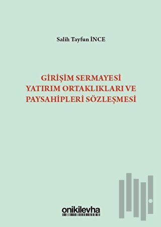 Girişim Sermayesi Yatırım Ortaklıkları ve Paysahipleri Sözleşmesi (Cil