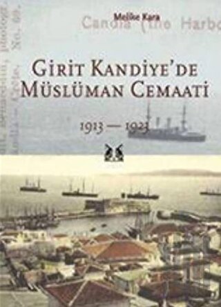 Girit Kandiye’de Müslüman Cemaati 1913 - 1923 | Kitap Ambarı