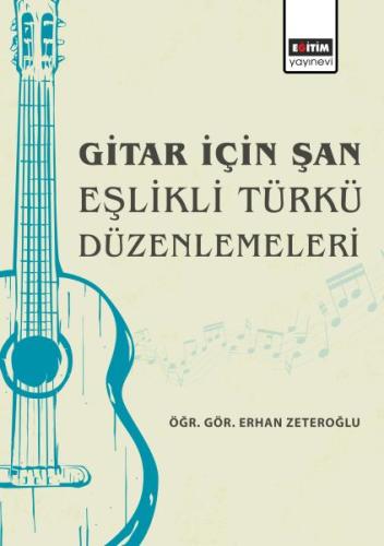 Gitar İçin Şan Eşlikli Türkü Düzenlemeleri | Kitap Ambarı