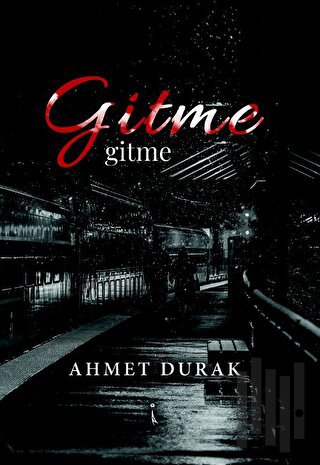 Gitme | Kitap Ambarı