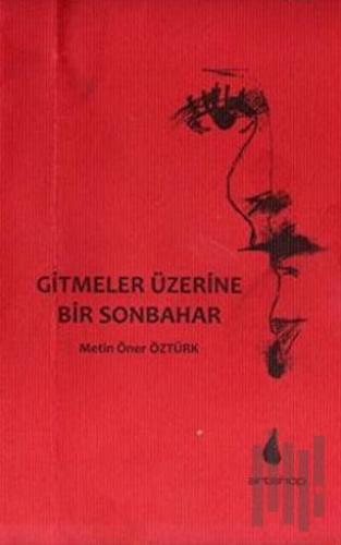 Gitmeler Üzerine Bir Sonbahar | Kitap Ambarı