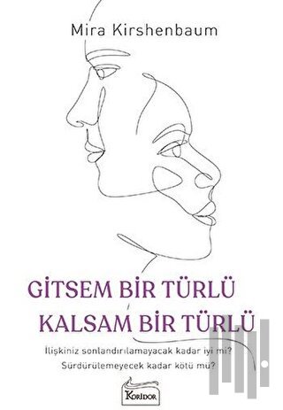 Gitsem Bir Türlü Kalsam Bir Türlü | Kitap Ambarı