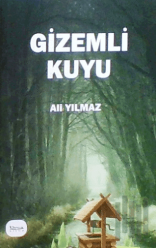 Gizemli Kuyu | Kitap Ambarı