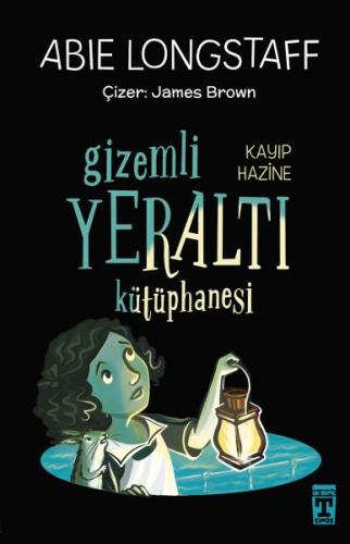 Gizemli Yeraltı Kütüphanesi 4 - Kayıp Hazine | Kitap Ambarı