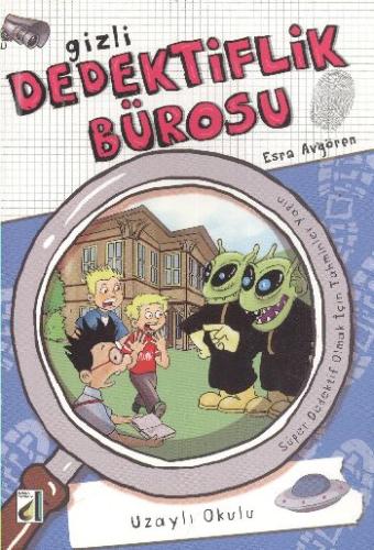 Gizli Dedektiflik Bürosu 9 - Uzaylı Okulu | Kitap Ambarı