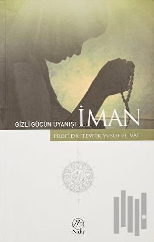 Gizli Gücün Uyanışı - İman | Kitap Ambarı