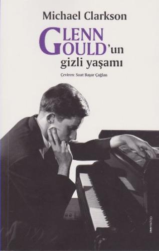 Glenn Gould’un gizli yaşamı | Kitap Ambarı