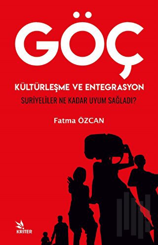 Göç, Kültürleşme ve Entegrasyon Suriyeliler Ne Kadar Uyum Sağladı? | K