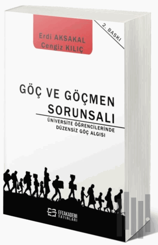 Göç ve Göçmen Sorunsalı - Üniversite Öğrencilerinde Düzensiz Göç Algıs