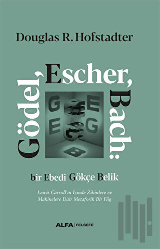 Gödel, Escher, Bach: Bir Ebedi Gökçe Belik (Ciltli) | Kitap Ambarı